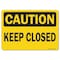 Signmission OSHA Caution, 5" Height, Decal, 7" x 5", Landscape, Keep Closed OS-CS-D-57-L-19194 - alternate 1
